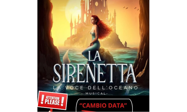 Musical - La sirenetta - Posticipata  al 13 dicembre 2025